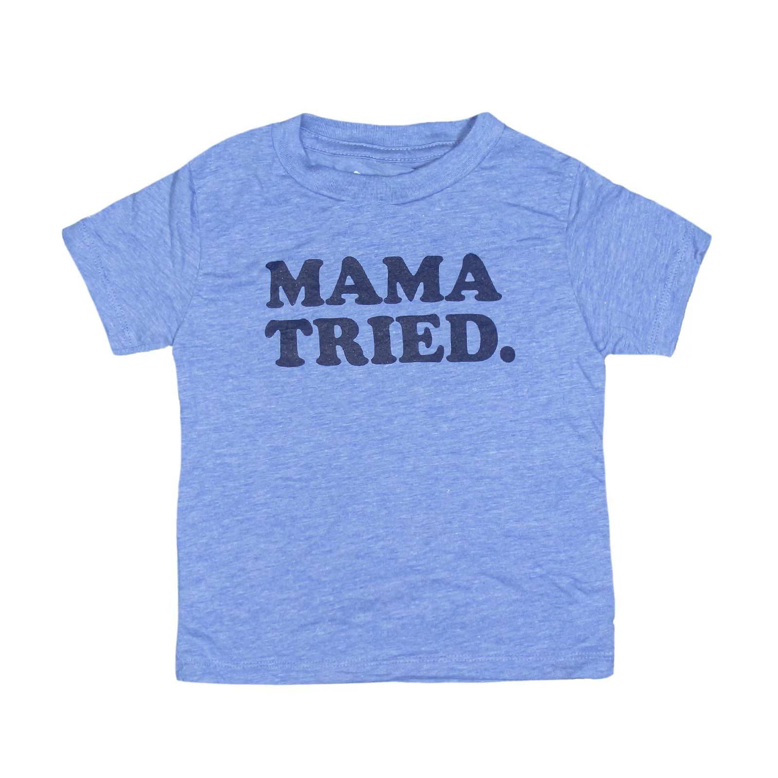 MAMA TRIED. Kids T-Shirt